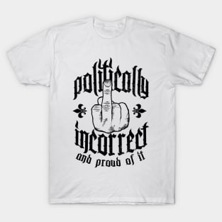 Politically Incorrect T-Shirt